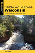 Hiking Waterfalls Wisconsin by Chad Turner