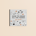 All the Things: A Travel Size How to Draw Book