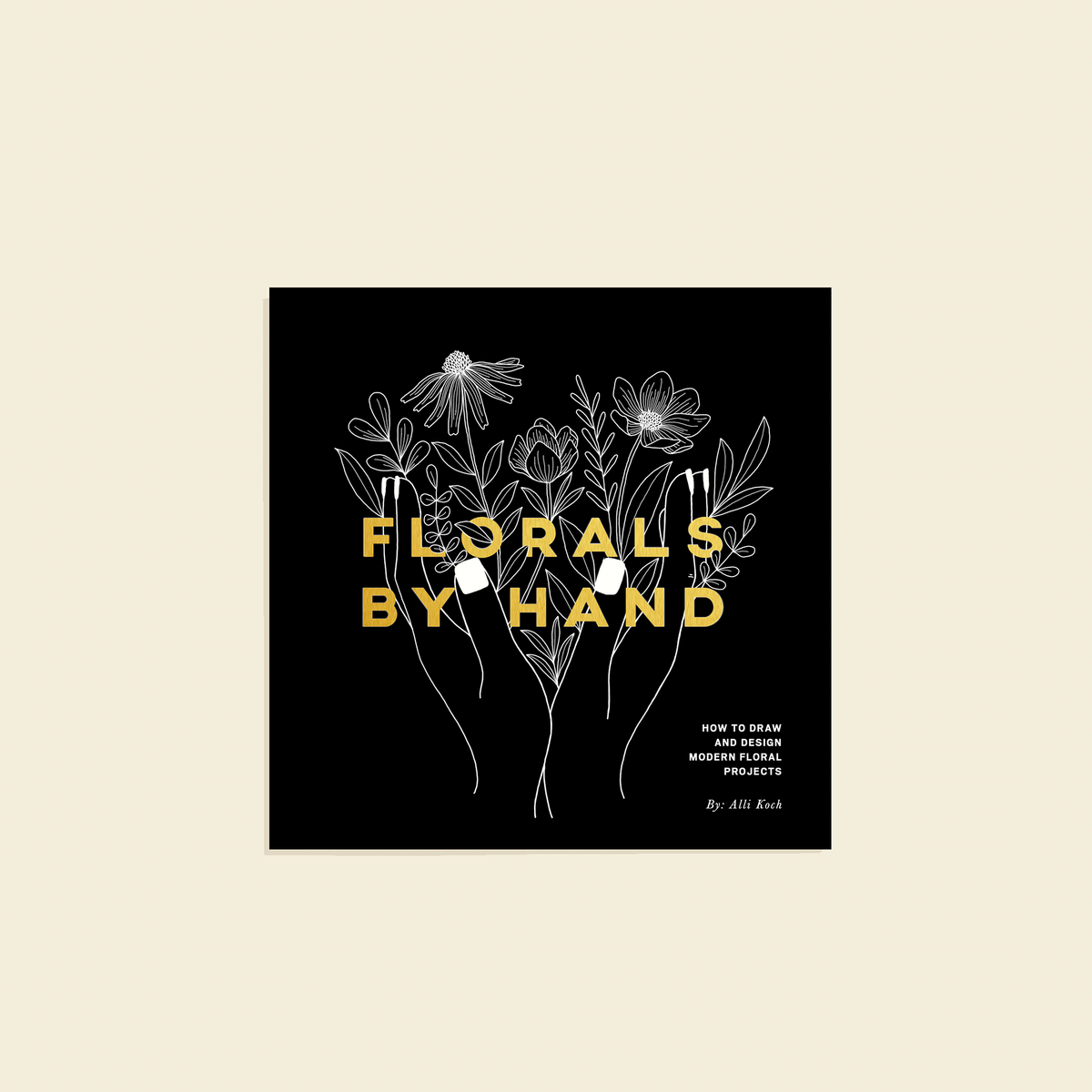Florals By Hand: How to Draw Modern Floral Projects
