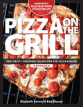 Pizza on the Grill: 100+ Feisty Fire-Roasted Recipes for