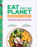 Eat for the Planet Cookbook: 75 Recipes from Leaders of the