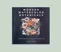 A How-to Watercolor Book: Modern Watercolor Botanicals
