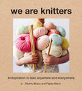 We Are Knitters: Knitspiration to Take Anywhere and